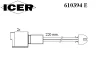 610394 E ICER Датчик износа торм. колодок bmw